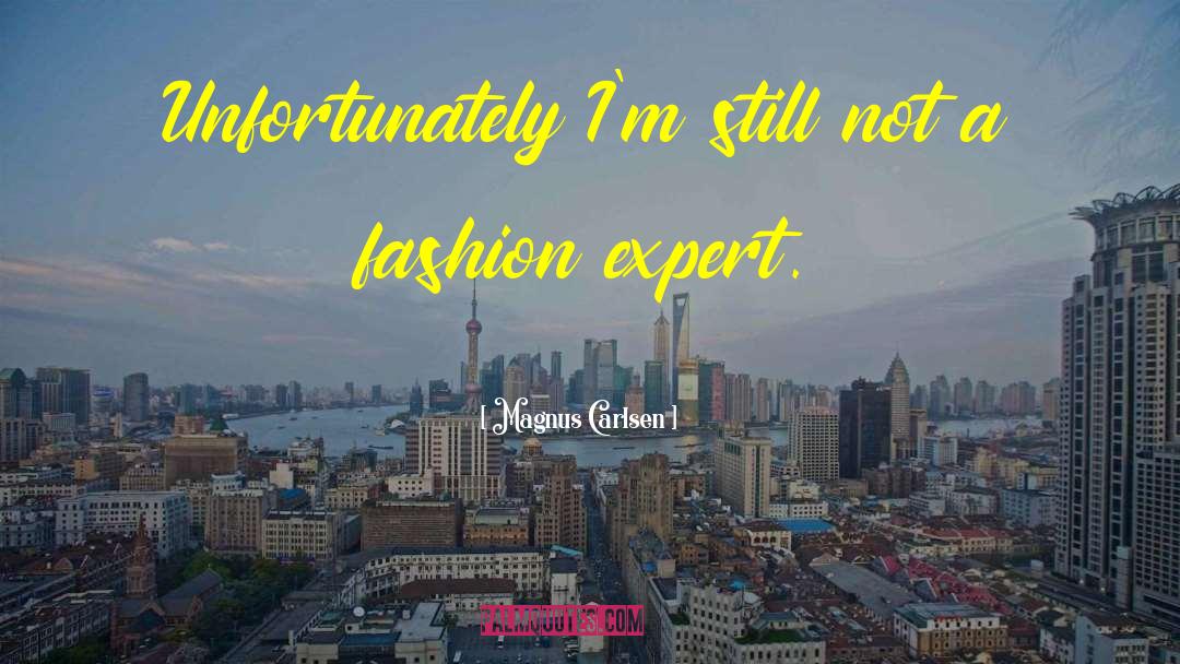 Fashion Business quotes by Magnus Carlsen