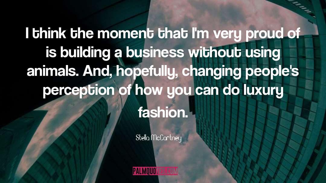 Fashion Business quotes by Stella McCartney