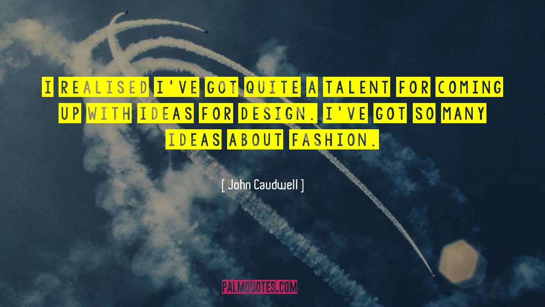 Fashion Design quotes by John Caudwell