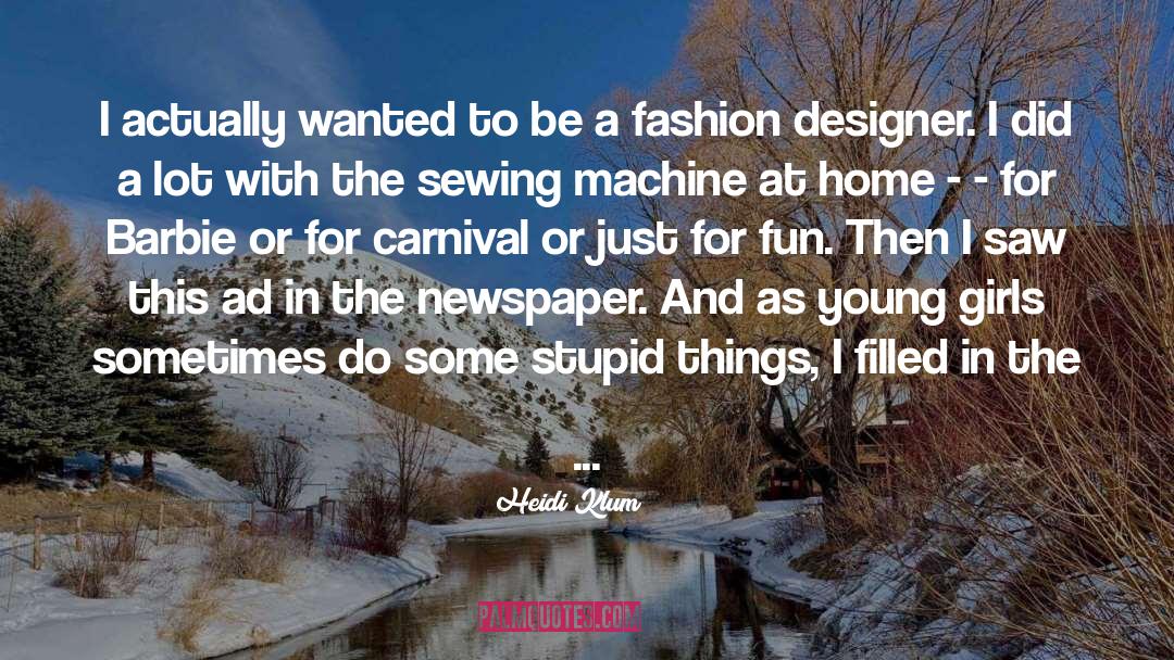 Fashion Designer quotes by Heidi Klum