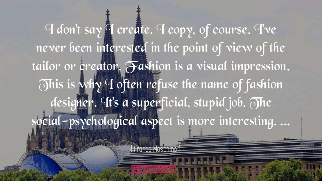 Fashion Designer quotes by Franco Moschino