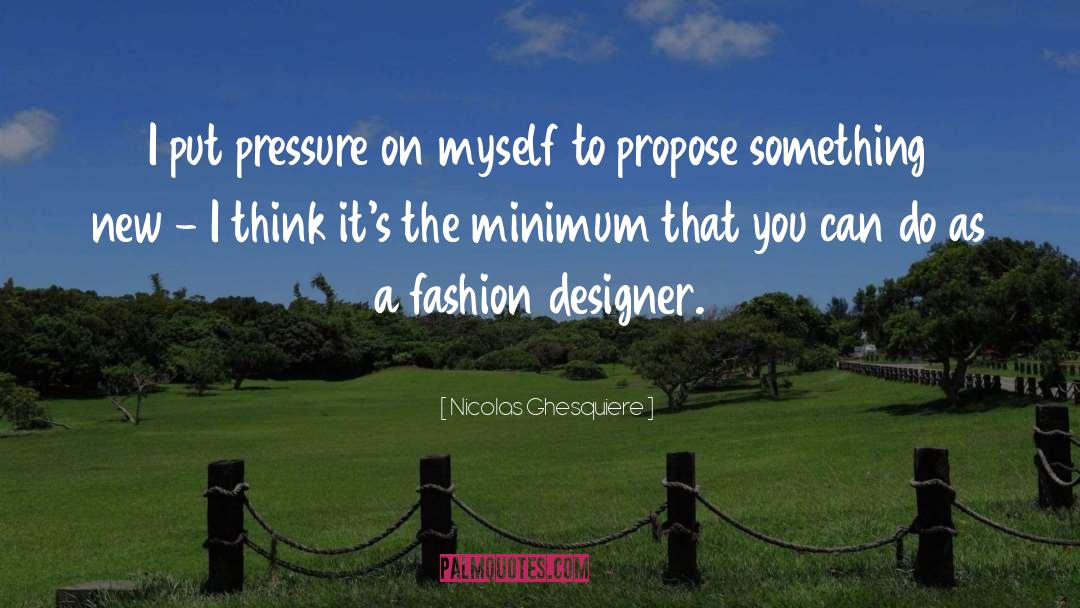 Fashion Designer quotes by Nicolas Ghesquiere