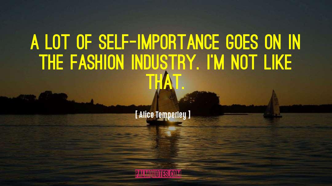 Fashion Industry quotes by Alice Temperley