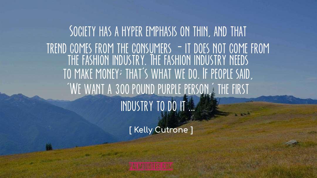 Fashion Industry quotes by Kelly Cutrone