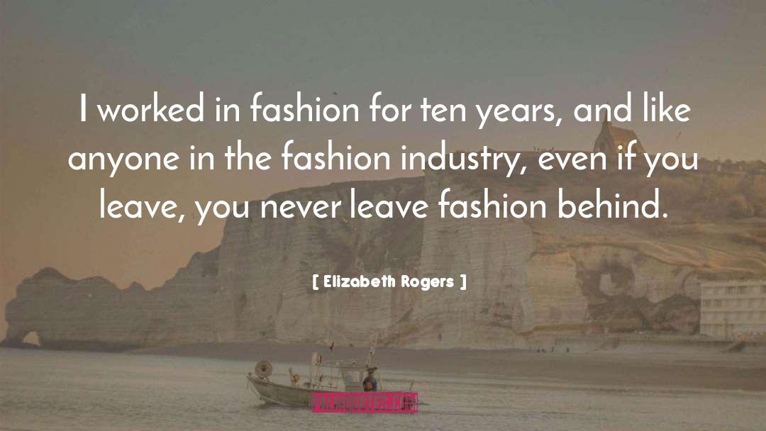 Fashion Industry quotes by Elizabeth Rogers