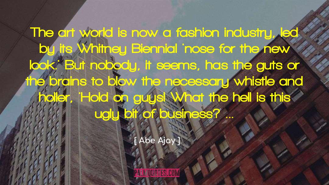 Fashion Industry quotes by Abe Ajay