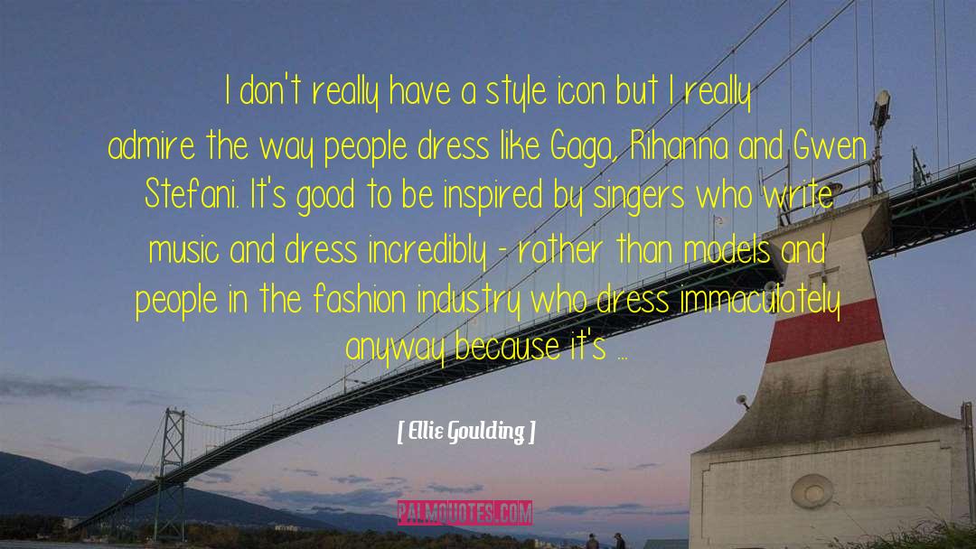 Fashion Industry quotes by Ellie Goulding