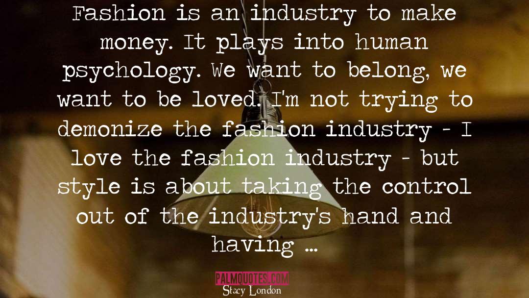 Fashion Industry quotes by Stacy London