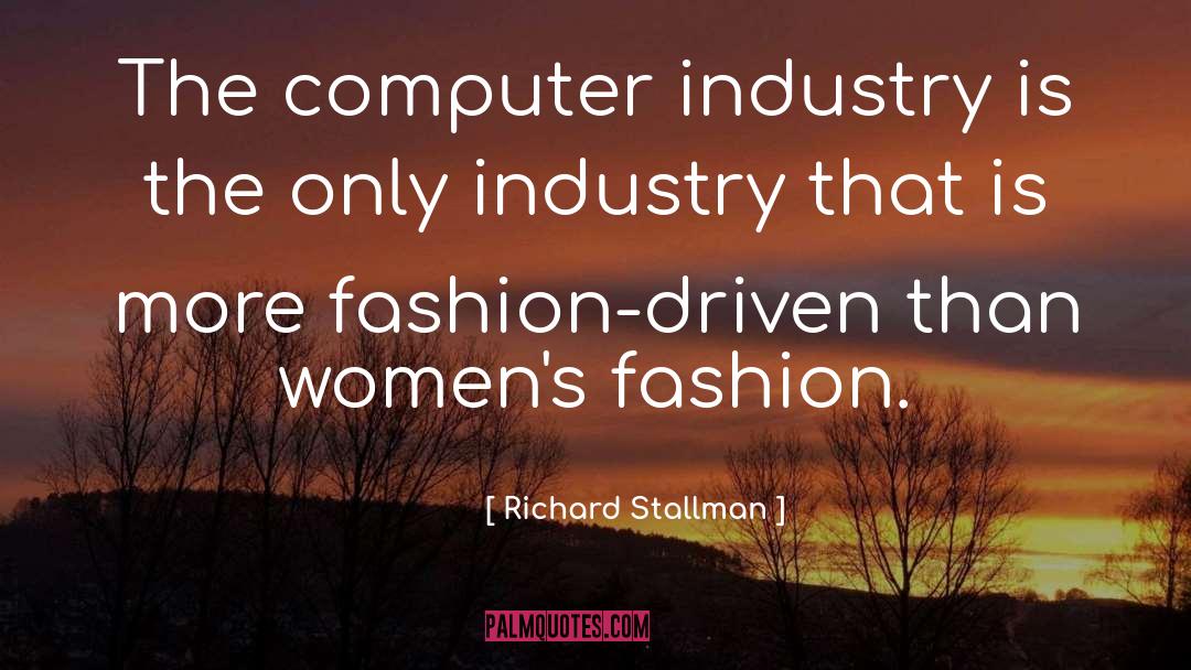 Fashion Industry quotes by Richard Stallman