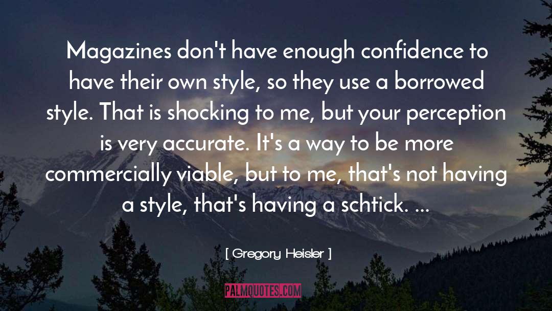 Fashion Magazines quotes by Gregory Heisler