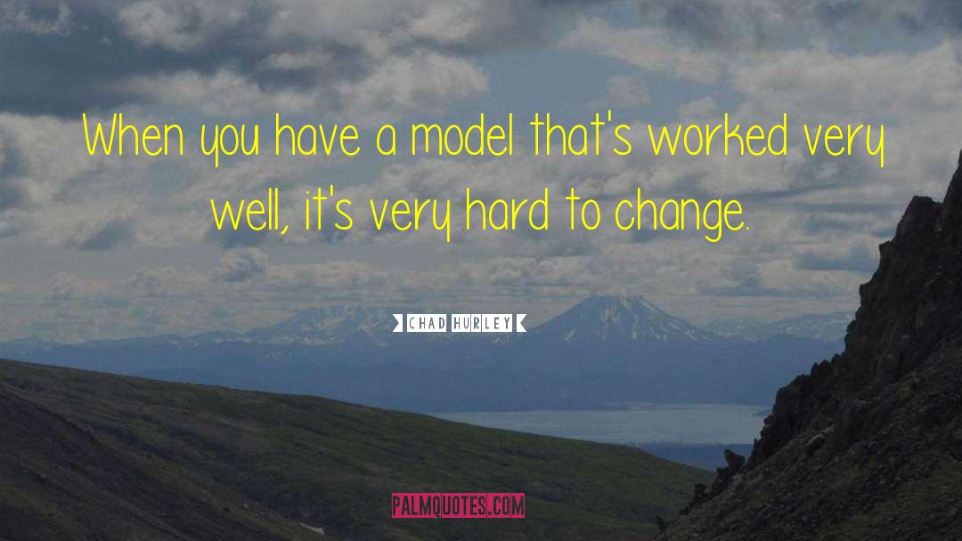 Fashion Model quotes by Chad Hurley