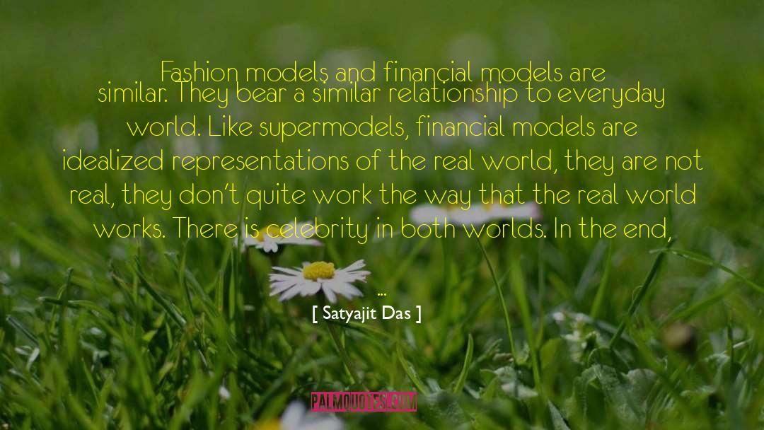 Fashion Models quotes by Satyajit Das