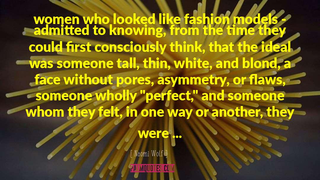Fashion Models quotes by Naomi Wolf