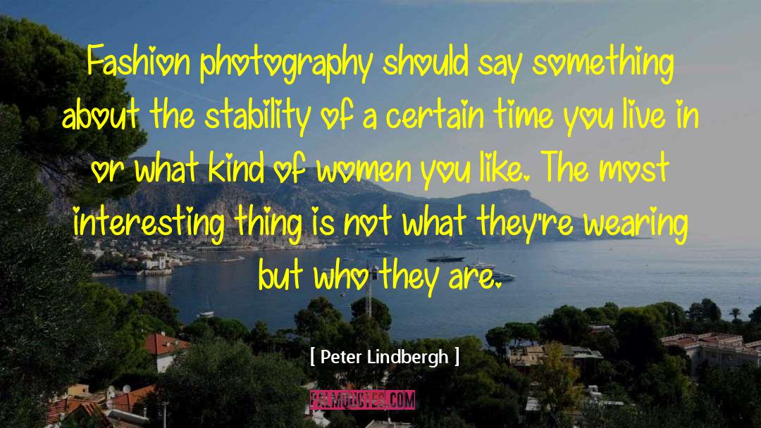 Fashion Photography quotes by Peter Lindbergh