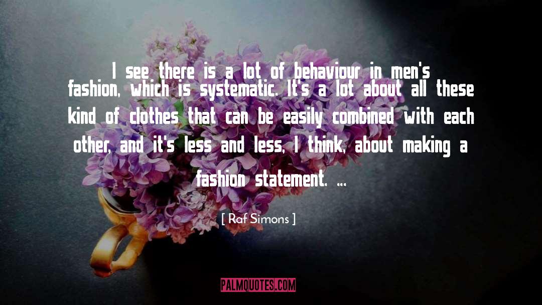 Fashion Statement quotes by Raf Simons