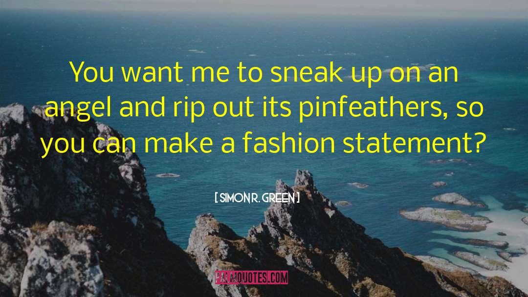 Fashion Statement quotes by Simon R. Green