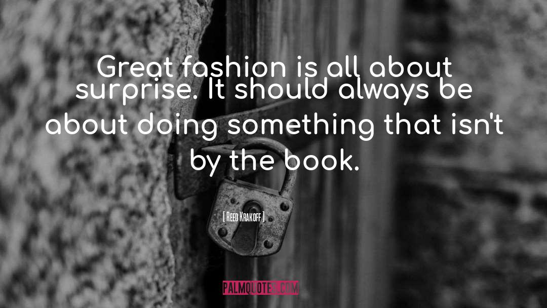 Fashion Statement quotes by Reed Krakoff