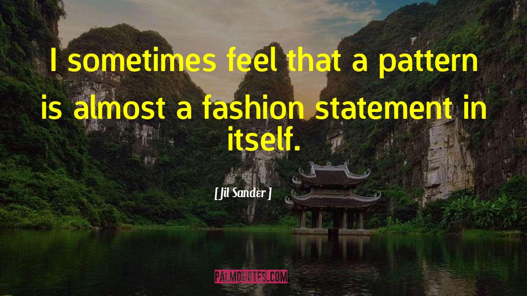 Fashion Statement quotes by Jil Sander