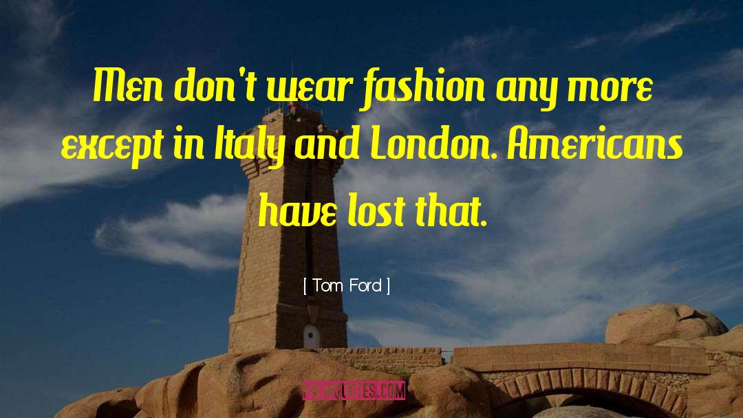 Fashion Style quotes by Tom Ford