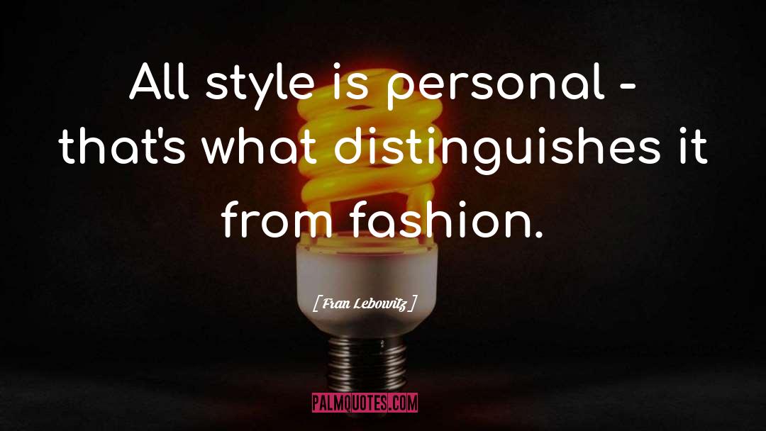 Fashion Style quotes by Fran Lebowitz