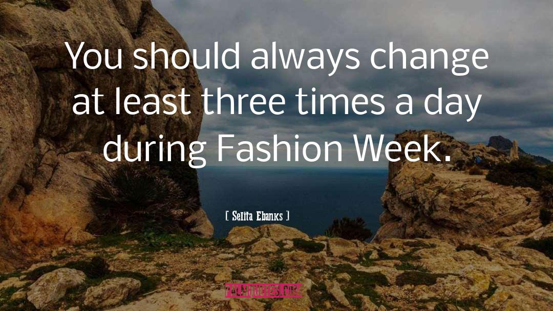 Fashion Week quotes by Selita Ebanks