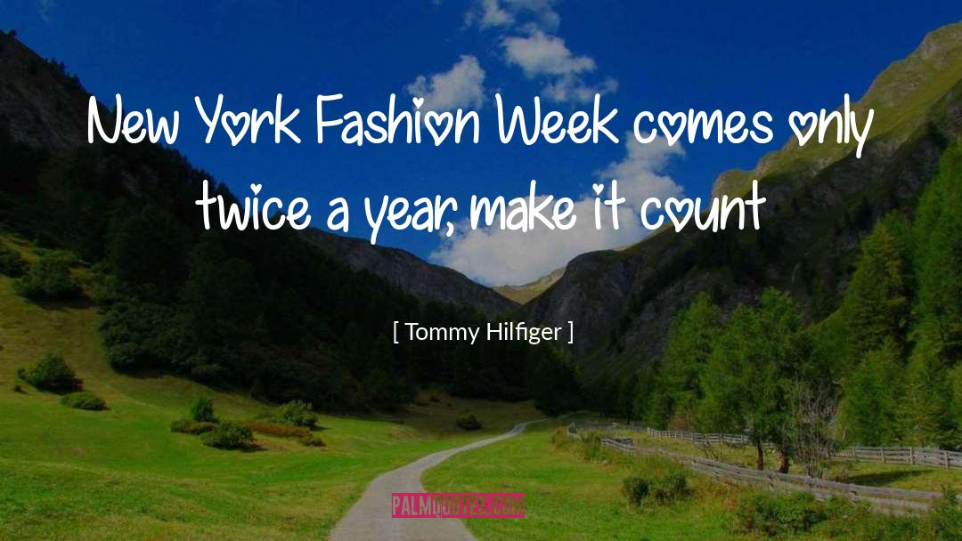 Fashion Week quotes by Tommy Hilfiger