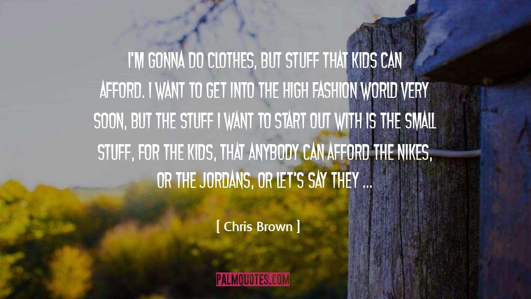 Fashion World quotes by Chris Brown