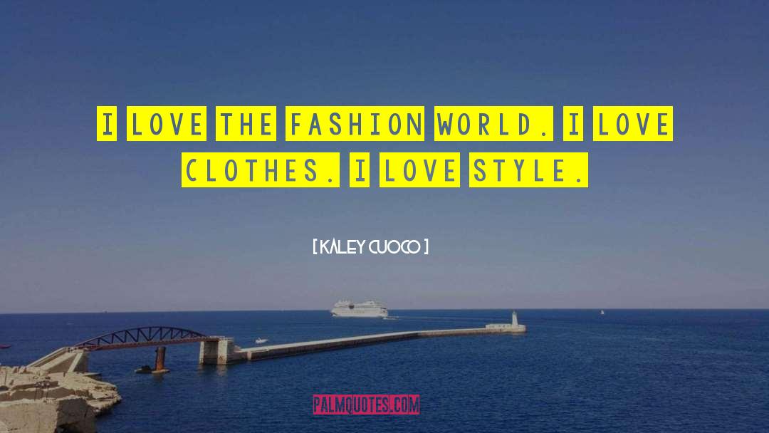 Fashion World quotes by Kaley Cuoco