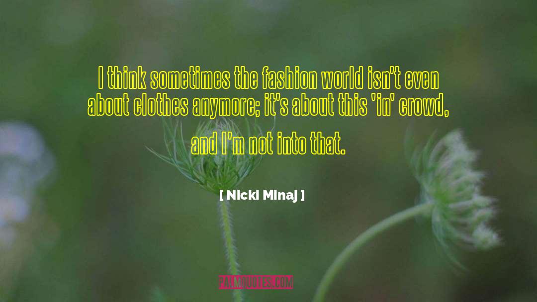 Fashion World quotes by Nicki Minaj