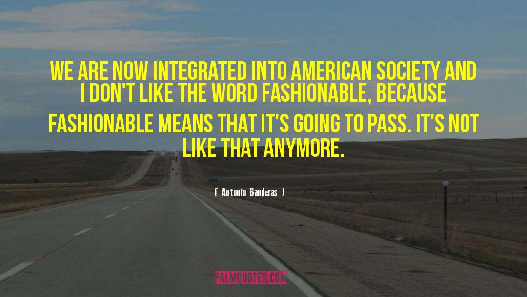 Fashionable quotes by Antonio Banderas