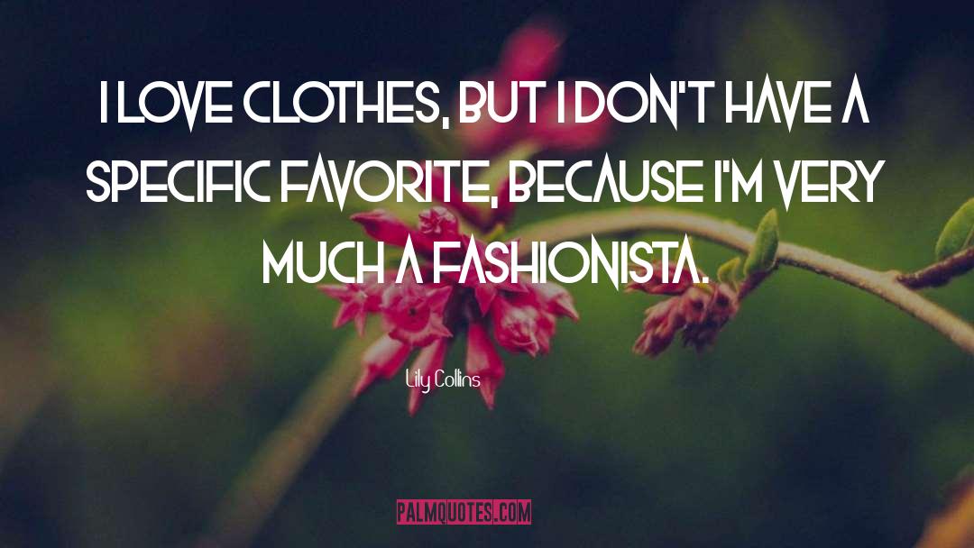Fashionista quotes by Lily Collins