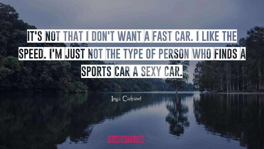 Fast Car quotes by Inga Cadranel