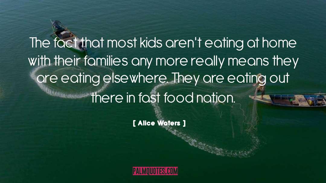 Fast Food Nation Memorable quotes by Alice Waters