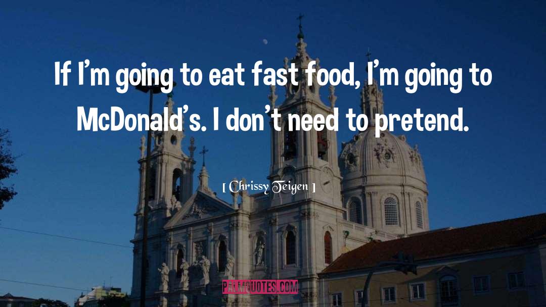 Fast Food quotes by Chrissy Teigen