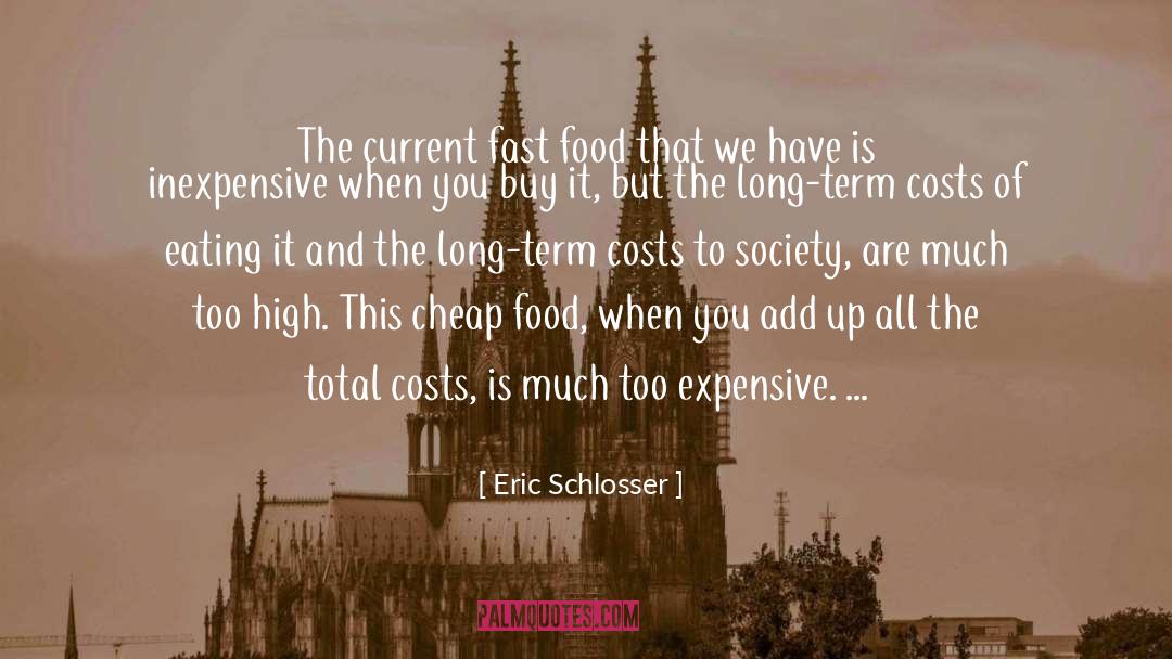 Fast Food quotes by Eric Schlosser