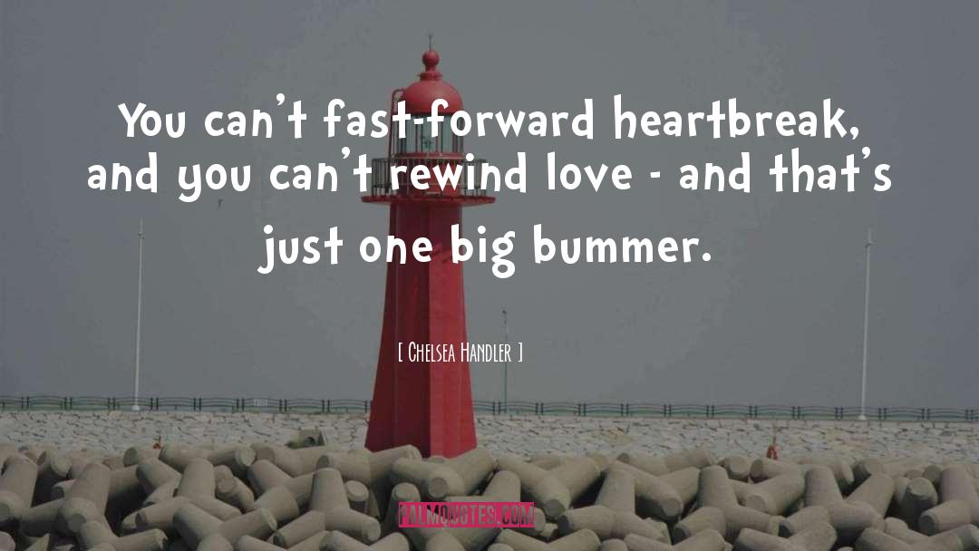 Fast Forward quotes by Chelsea Handler