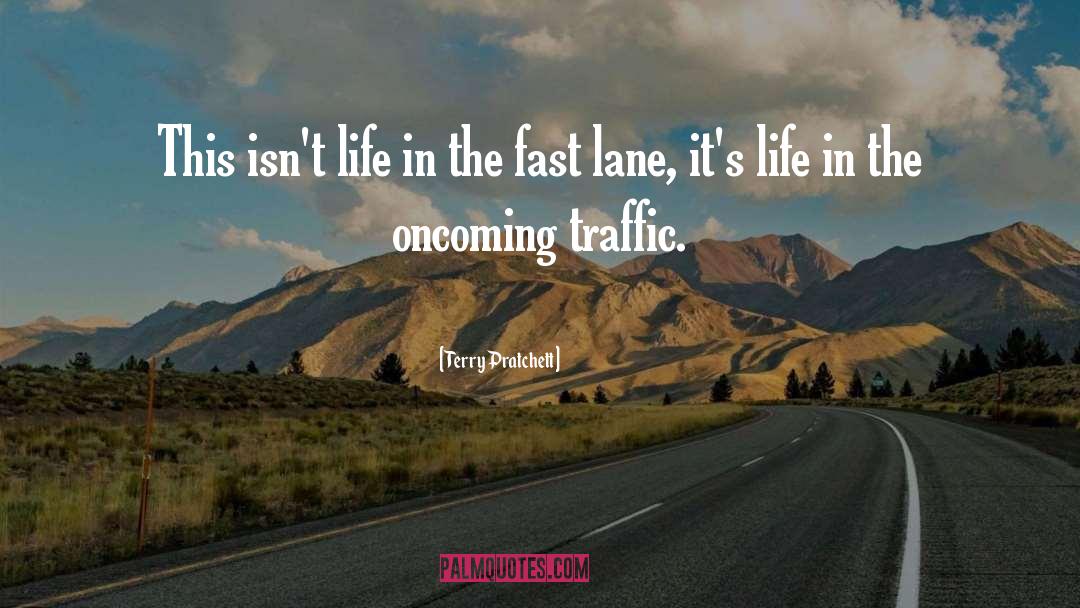 Fast Lane quotes by Terry Pratchett