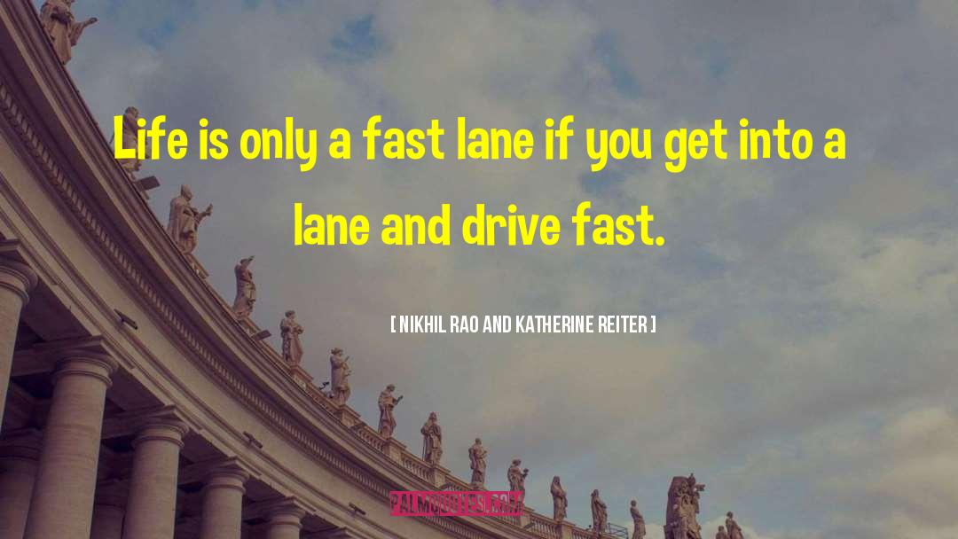 Fast Lane quotes by Nikhil Rao And Katherine Reiter