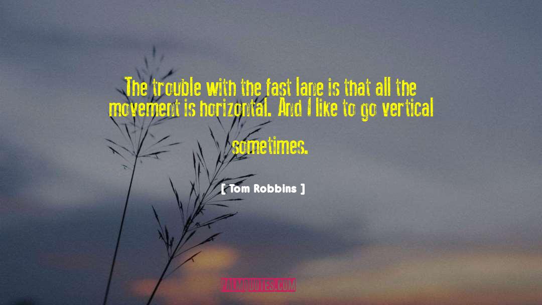 Fast Lane quotes by Tom Robbins