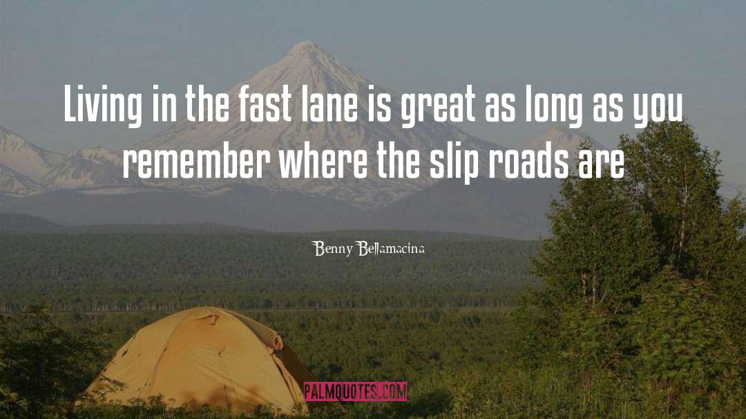 Fast Lane quotes by Benny Bellamacina