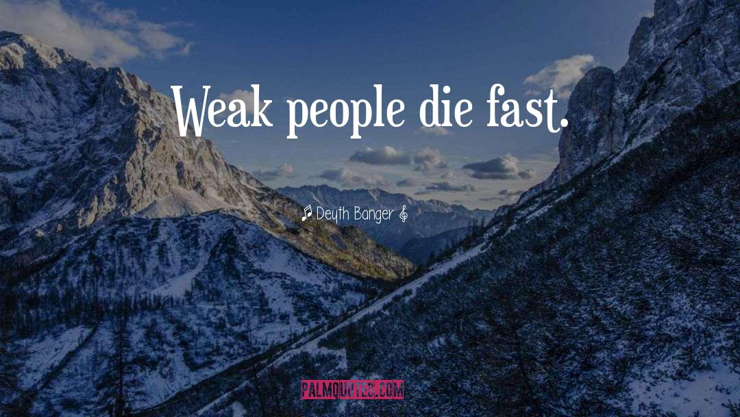 Fast Life quotes by Deyth Banger