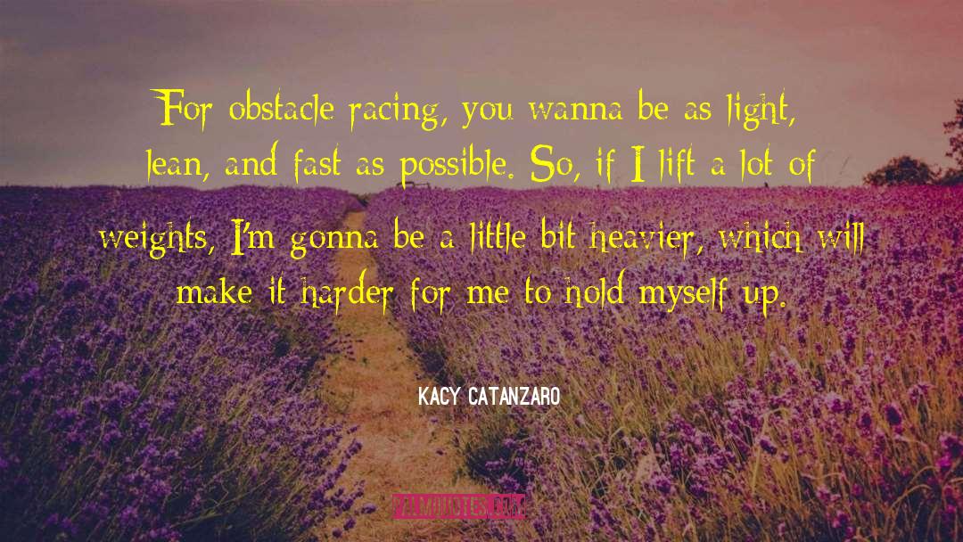 Fast Little Articles quotes by Kacy Catanzaro