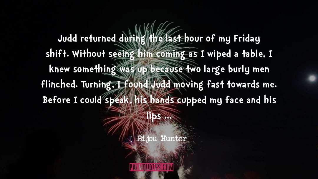 Fast Pace quotes by Bijou Hunter