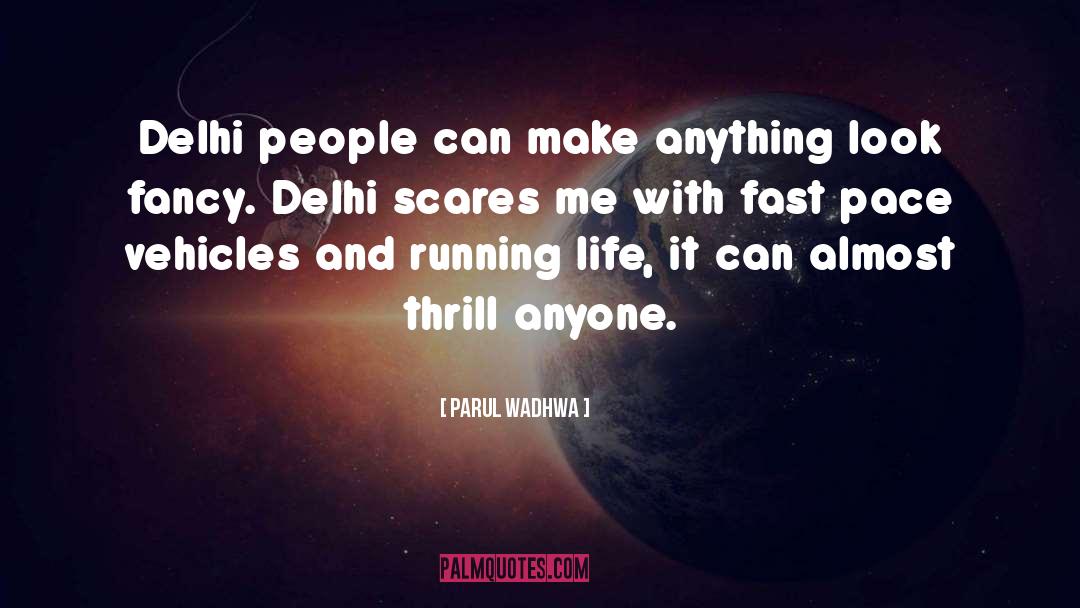 Fast Pace quotes by Parul Wadhwa