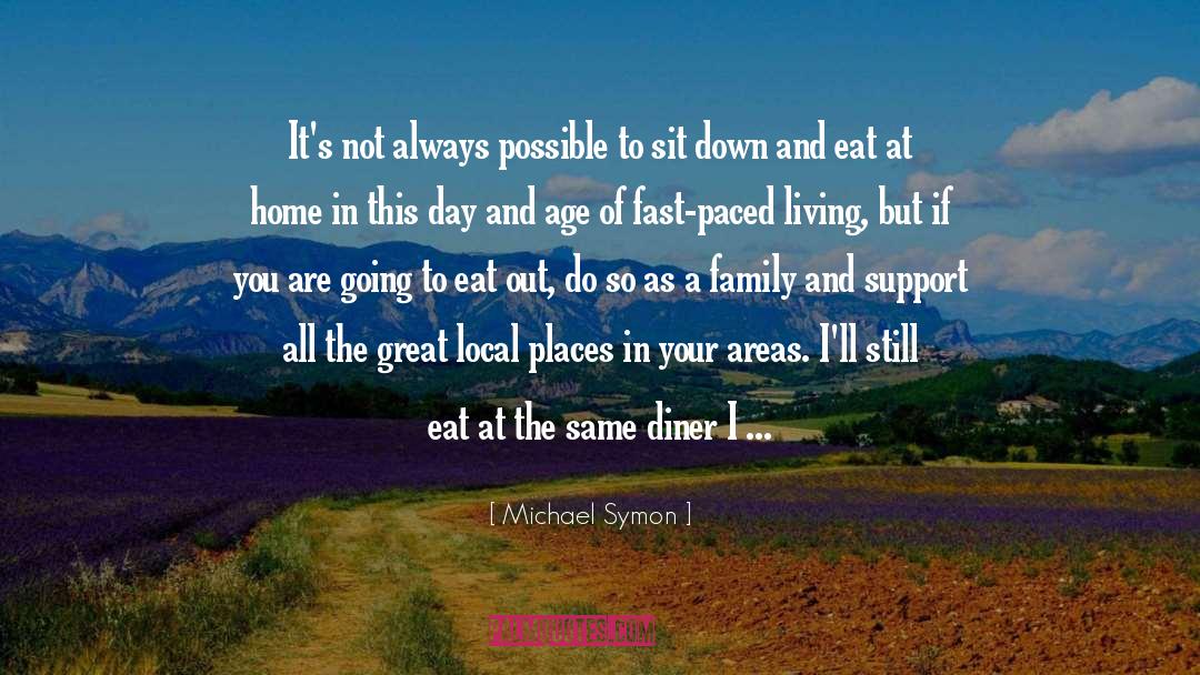 Fast Paced quotes by Michael Symon