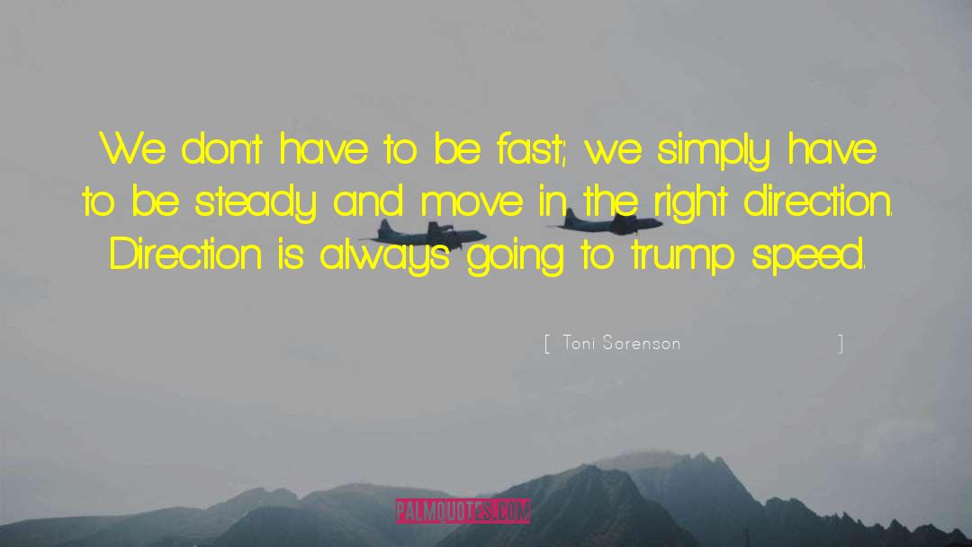 Fast Paced quotes by Toni Sorenson