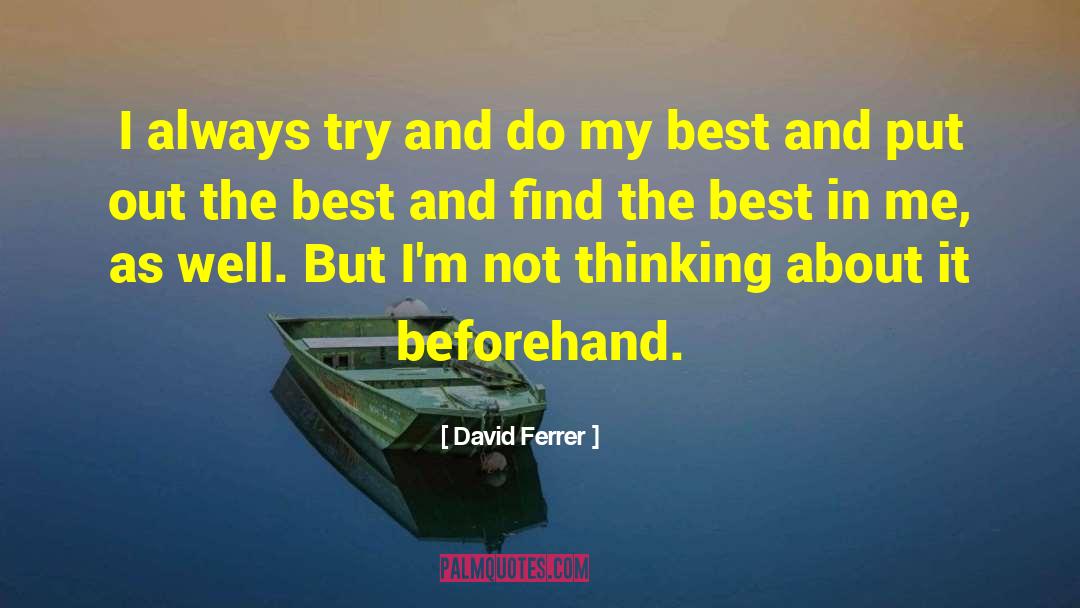 Fast Thinking quotes by David Ferrer