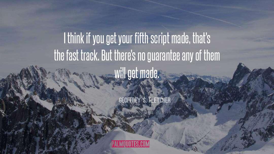 Fast Track No Limits quotes by Geoffrey S. Fletcher