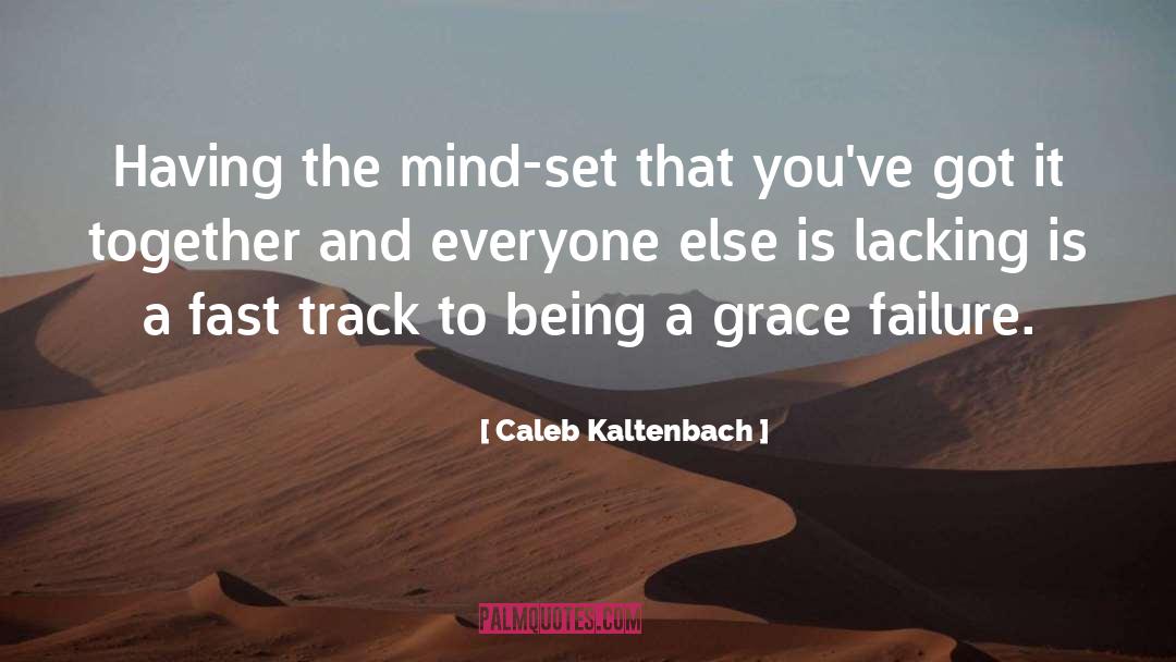 Fast Track quotes by Caleb Kaltenbach