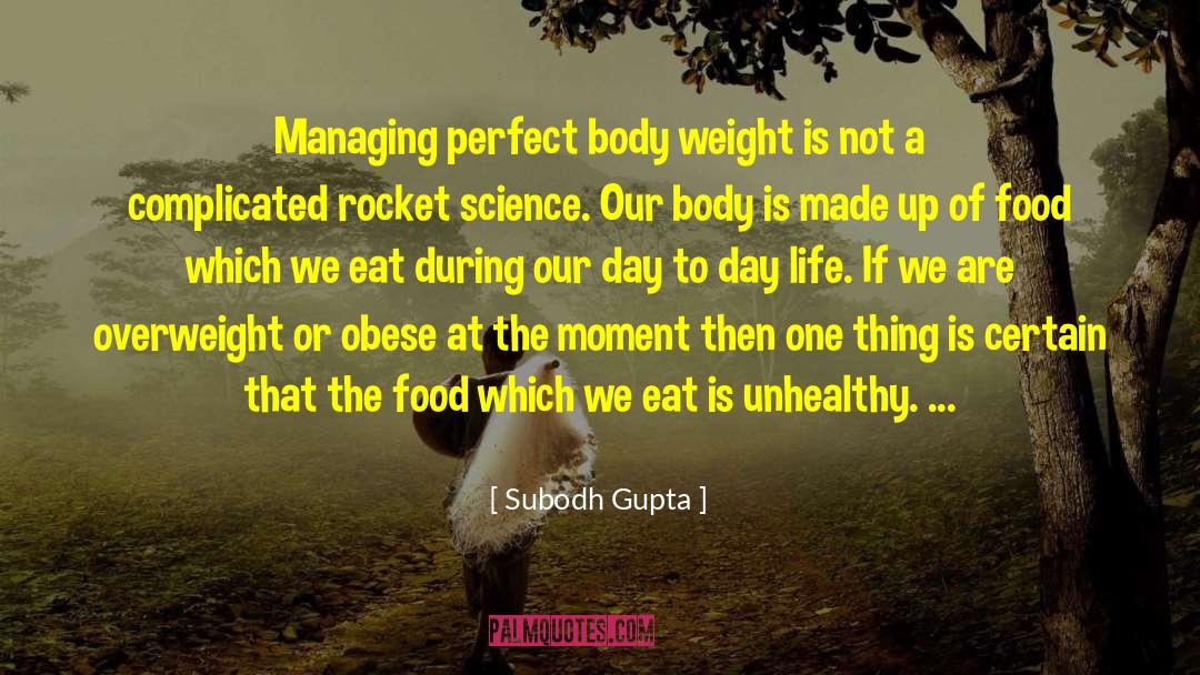 Fast Weight Loss quotes by Subodh Gupta